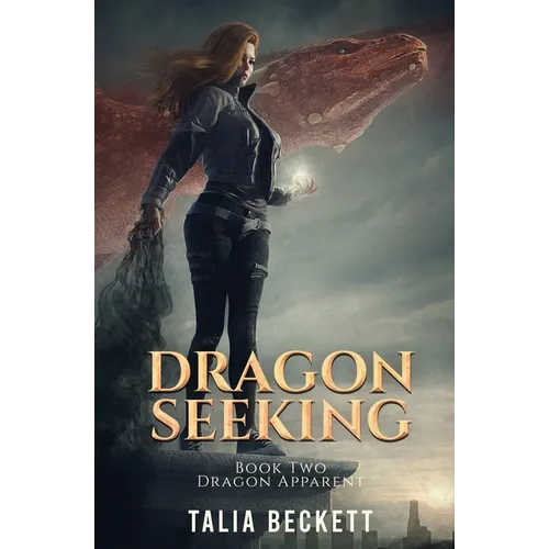Dragon Seeking: Dragon Apparent Book 2