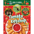 How to Grow Tomato Ketchup