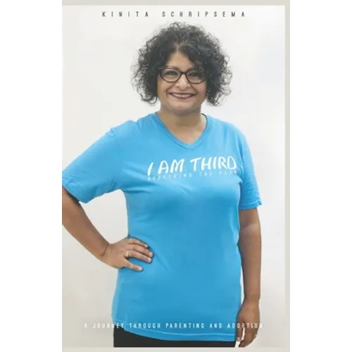 I Am Third: A Journey through Parenting and Adoption