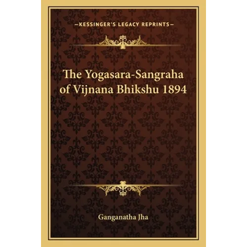 The Yogasara-Sangraha of Vijnana Bhikshu 1894 - Paperback