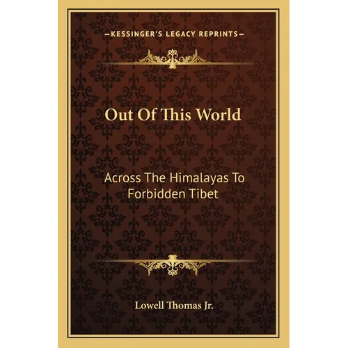 Out Of This World: Across The Himalayas To Forbidden Tibet