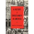 A History of Christianity in America