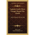 Captain Cook's Three Voyages Round The World: With A Sketch Of His Life
