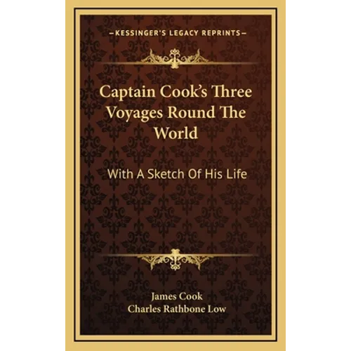 Captain Cook's Three Voyages Round The World: With A Sketch Of His Life