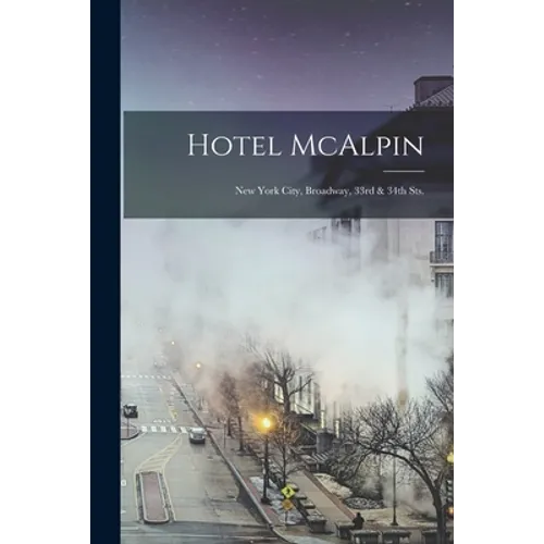 Hotel McAlpin: New York City, Broadway, 33rd & 34th Sts.