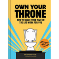 Own Your Throne: How to Make Your Time in the Loo Work for You