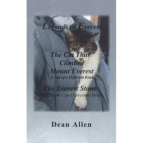 Legends of Everest: Including the Cat That Climbed Mount Everest and the Everest Stone