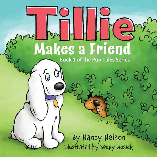 Tillie Makes a Friend: Book 1 of the Pup Tales Series