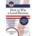 How to Win a Local Election: A Complete Step-By-Step Guide