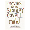 Movies with Stanley Cavell in Mind