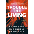 Trouble the Living