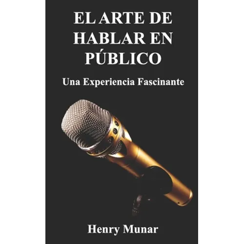 El Arte de Hablar en Público: Una experiencia fascinante