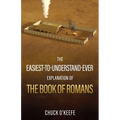 The Easiest-To-Understand-Ever Explanation of The Book of Romans