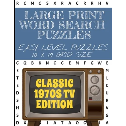 Large Print Word Search Puzzles Easy Level Puzzles 10 X 10 Grid Size: Classic 1970s Television shows edition - Easier than our 20 and 25 grid puzzles-