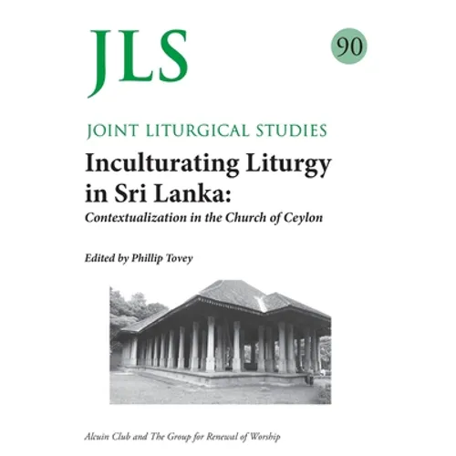 JLS 90 Inculturating Liturgy in Sri Lanka: Contextualization in the Church of Ceylon