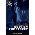 Stories of Faith and Courage from Cops on the Street