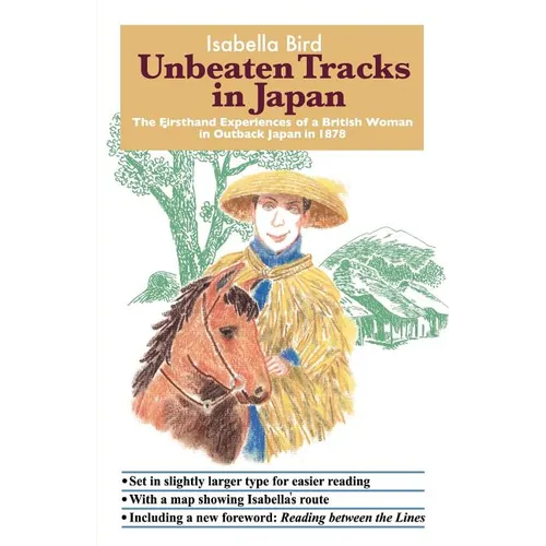 Unbeaten Tracks in Japan: The Firsthand Experiences of a British Woman in Outback Japan in 1878