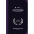 The Works: Letters: I. During Mr. Wortley's Embassy. Ii. to the Countess of Mar, at Paris. Iii. to Mr. Wortley