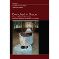 Drenched in Grace: Essays in Baptismal Ecclesiology Inspired by the Work and Ministry of Louis Weil