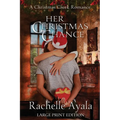 Her Christmas Chance (Large Print Edition): A Holiday Love Story