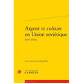 Argent Et Culture En Union Sovietique: (1917-1941)