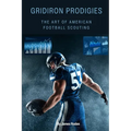 Gridiron Prodigies: The Art of Scouting in American Football