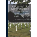 A Short History & Photographic Record of the 101st U.S. Field Artillery, 1917: Col. John H. Sherburne Commanding Officer
