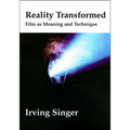 Reality Transformed: Film and Meaning and Technique