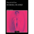 Duerme, Cicatriz (Novela) / Sleep, Scar (a Novel)