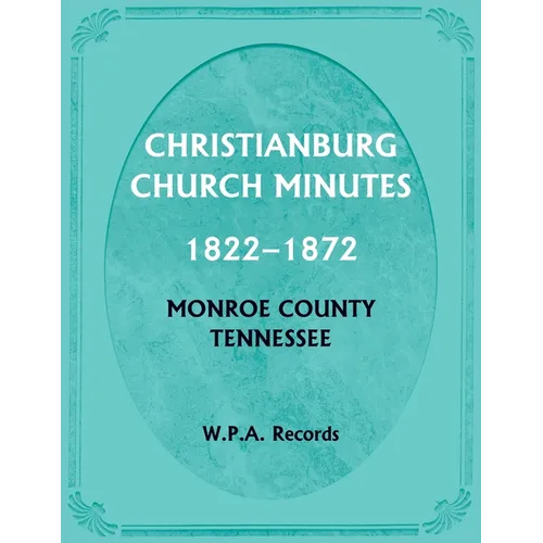 Christianburg Church Minutes 1822-1872, Monroe County, Tennessee