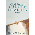 God Power Cancer Healing Plan: Spiritual Component