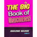 The Big Book of Unicorns! Amazing Mazes! Vol. 1: The Perfect Unicorn Gift for Girls! Activity Book for Kids of All Ages!