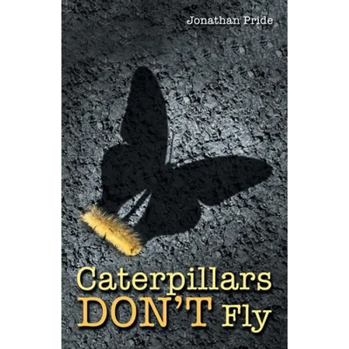 Caterpillars Don't Fly