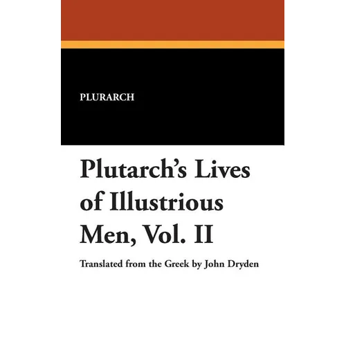Plutarch's Lives of Illustrious Men, Vol. II