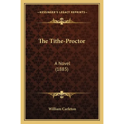 The Tithe-Proctor: A Novel (1885)