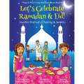 Let's Celebrate Ramadan & Eid! (Muslim Festival of Fasting & Sweets) (Maya & Neel's India Adventure Series, Book 4)