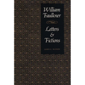 William Faulkner, Letters & Fictions