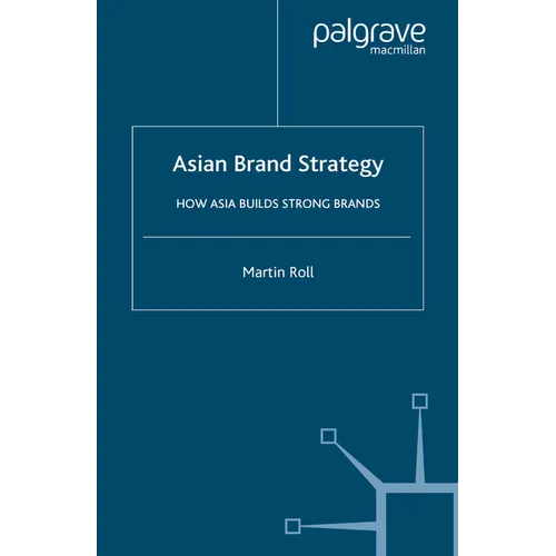Asian Brand Strategy: How Asia Builds Strong Brands