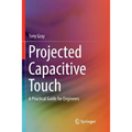 Projected Capacitive Touch: A Practical Guide for Engineers