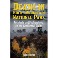 Death in Rocky Mountain National Park: Accidents and Foolhardiness on the Continental Divide