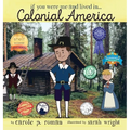 If You Were Me and Lived in... Colonial America: An Introduction to Civilizations Throughout Time