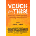 Vouch for This!: Defunding Private Interests, Defending Public Schools