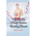 My Big Gay Family Christmas Wedding Disaster