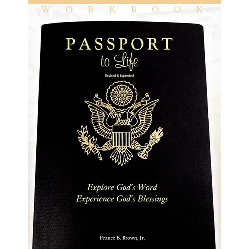 Passport to Life: Explore God's Word, Experience God's Blessings (Revised and Expanded)