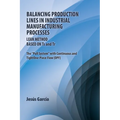 Balancing Production Lines In Industrial Manufacturing Processes: Lean Method Based On Ts and Tr The "Pull System" with Continuous and Tight One-Piece