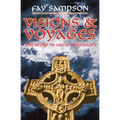 Visions and Voyages: The Story of Celtic Spirituality