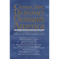 Concise Dictionary of Christianity in America