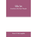 Father Tom: life and lectures of Rev. Thomas P. McLoughlin