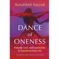 Dance of Oneness: Embody Love and Luminosity to Transform Your Life