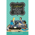 Girlfriends' Guide to Weight Loss: What Your Doctors Can't Tell You and What Your Trainers Won't